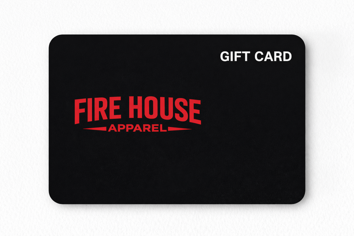 FIRE HOUSE APPAREL GIFT CARD